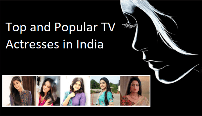 Top TV actresses in India